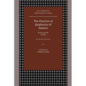 The Panarion of Epiphanius of Salamis: Books II and III; De Fide -- Frank Willia